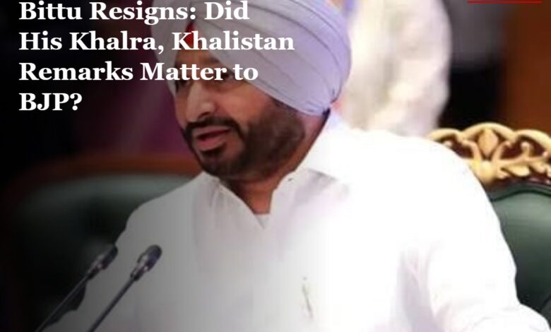 Ravneet Bittu Resigns