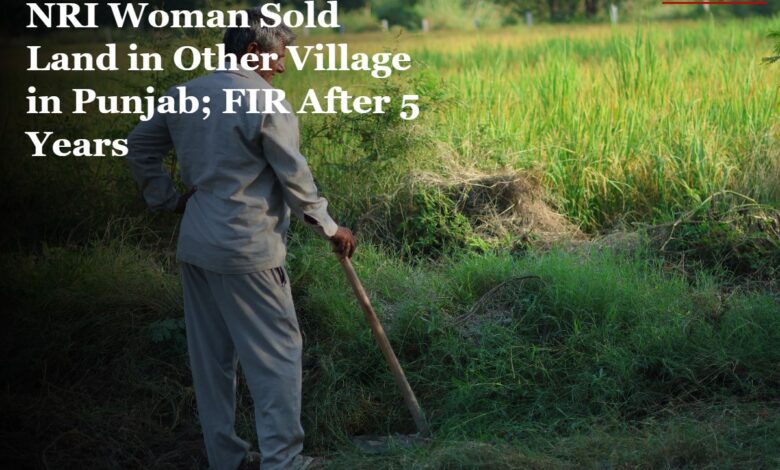 NRI Cheated Mohali Land Fraud