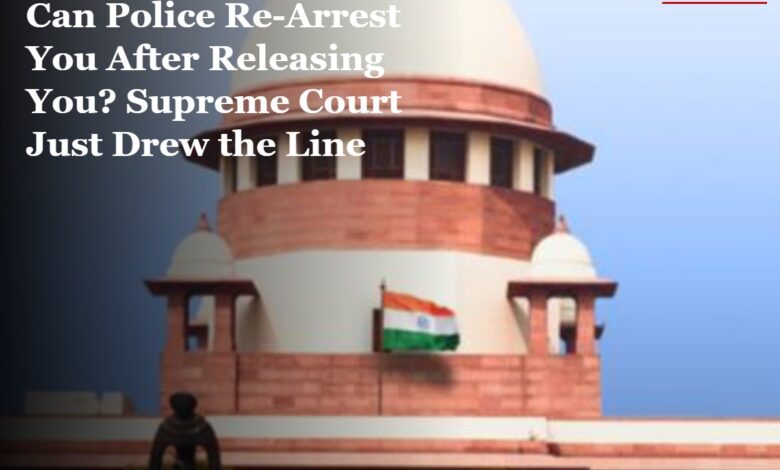 Can Police Re-Arrest You