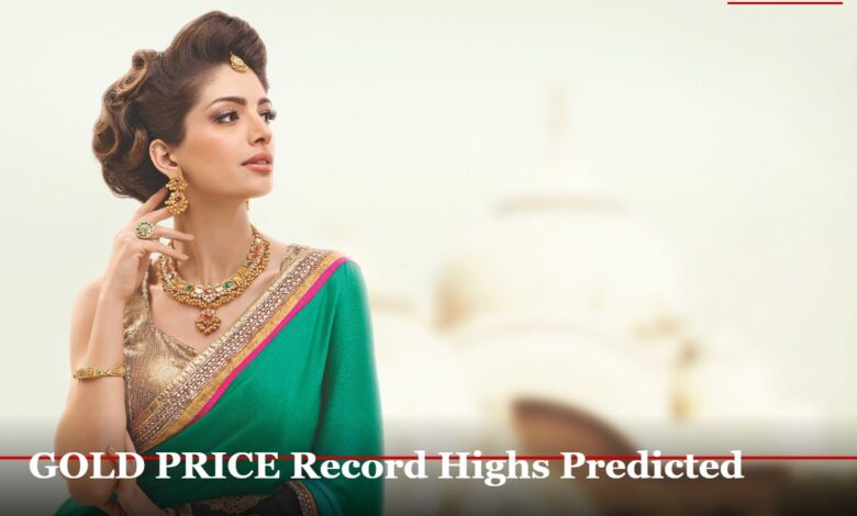 Gold Price Record Highs Predicted