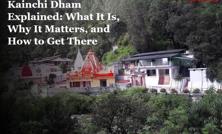 Kainchi Dham Explained