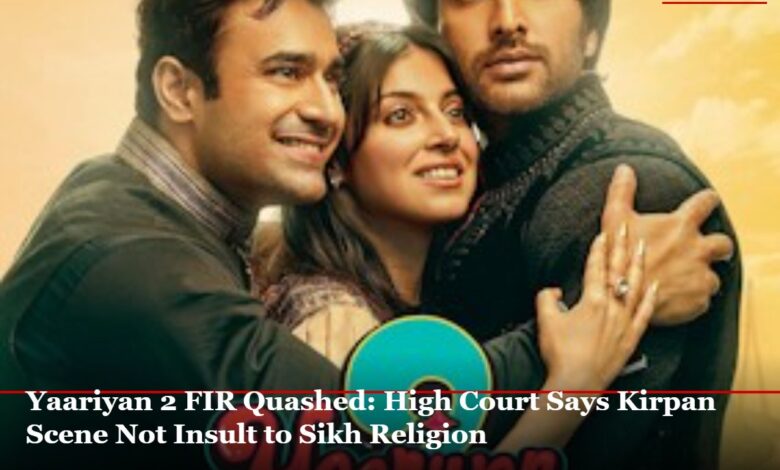 Yaariyan 2 FIR Quashed:
