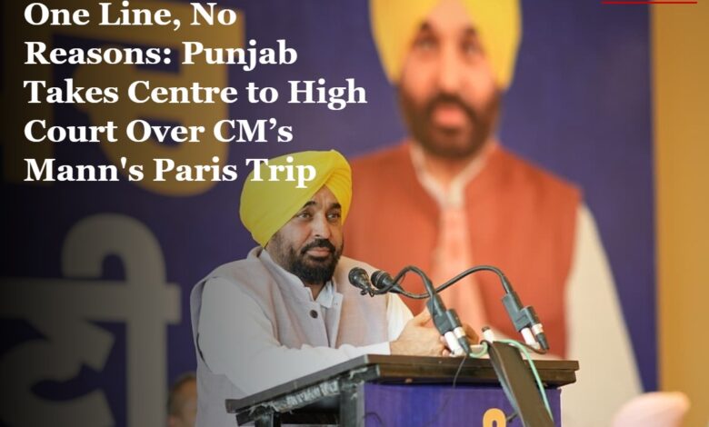 Bhagwant Mann France Visit: Punjab vs Centre in High Court