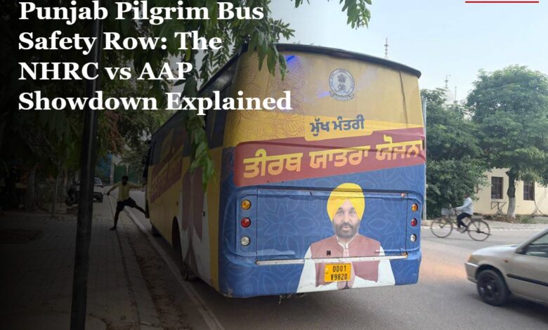 Punjab Pilgrim Bus Safety Row: The NHRC vs AAP Showdown Explained